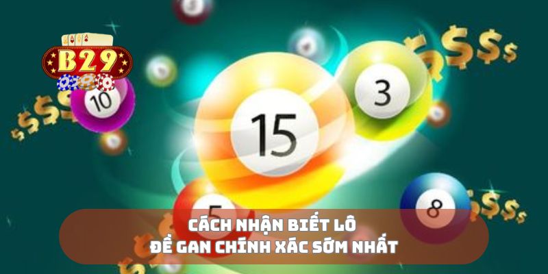 Cách nhận biết lô đề gan chính xác sớm nhất