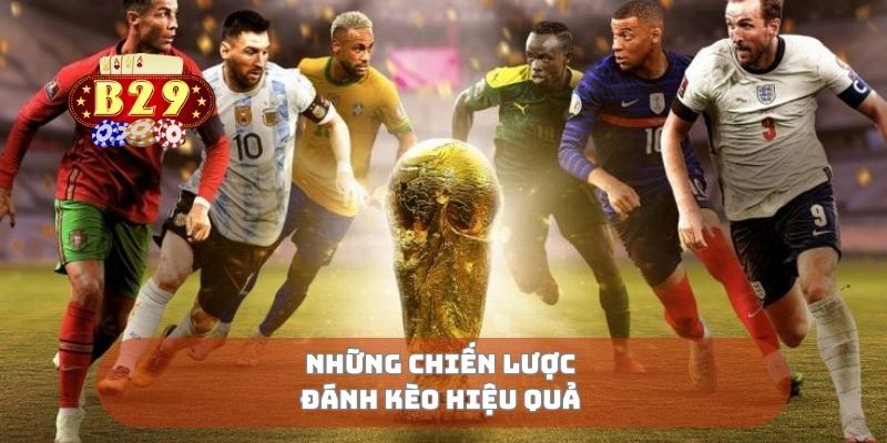 Những chiến lược đánh kèo hiệu quả 